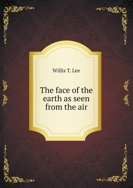 The face of the earth as seen from the air (Paperback)