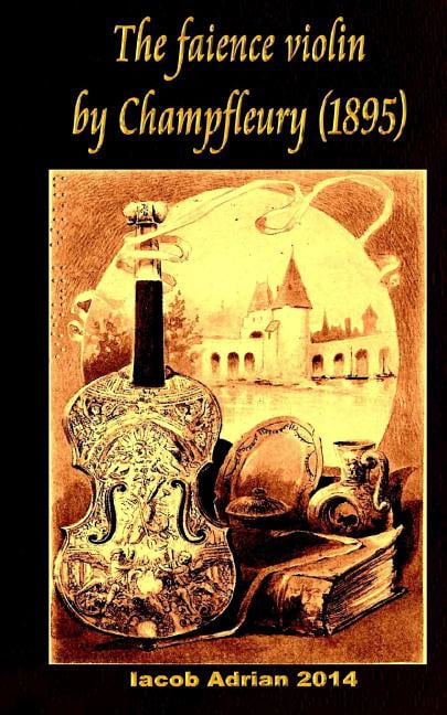 The faience violin by Champfleury (1895) (Paperback)