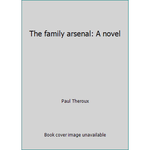 Pre-Owned The family arsenal: A novel (Hardcover) 0241893801 9780241893807