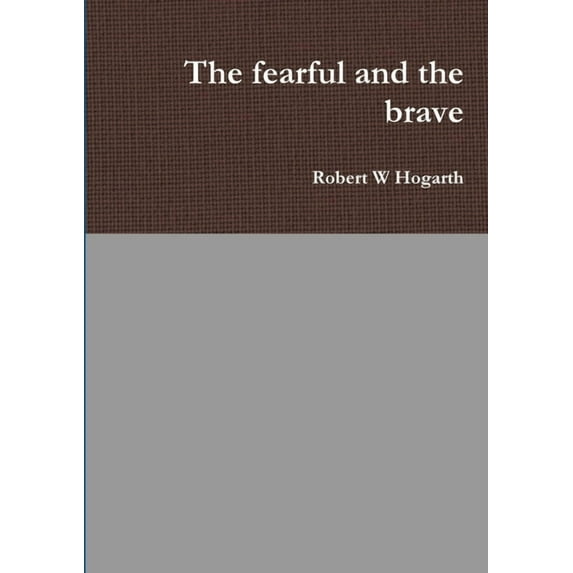 The fearful and the brave, (Paperback)