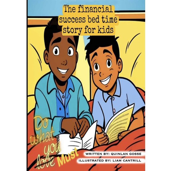 The financial success bedtime story for kids: Do what you must: A tale of two bro's, (Paperback)