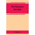 thumbnail image 1 of The fishermen's own book, comprising the list of men and vessels lost from the port of Gloucester, Mass. From 1874 to Ap, (Paperback), 1 of 1