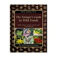 The foragers Guide To Wild FoodsEdible Plants, Lichens, Mushrooms,and