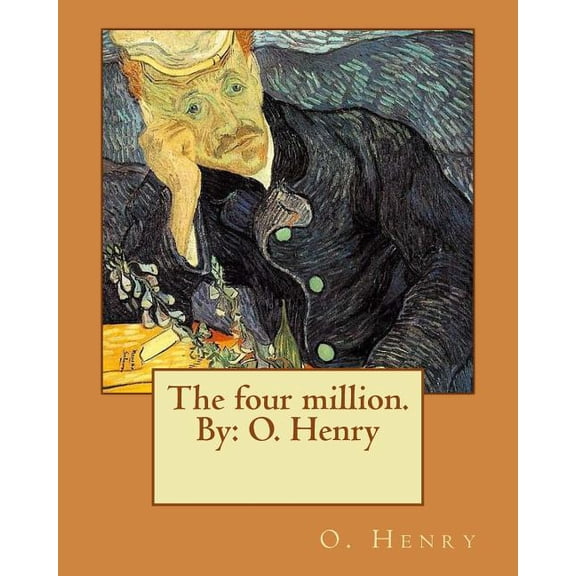 The four million. By: O. Henry, (Paperback)