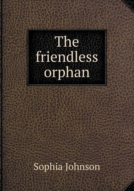The friendless orphan (Paperback)