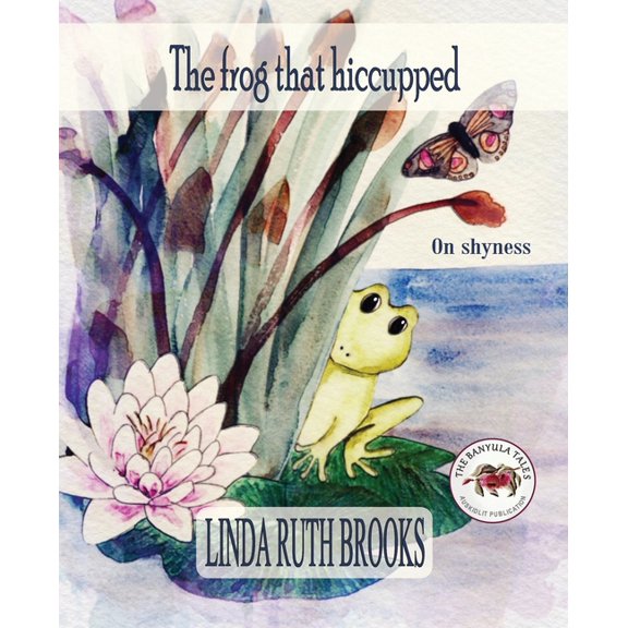 The frog that hiccupped: On shyness, (Paperback)