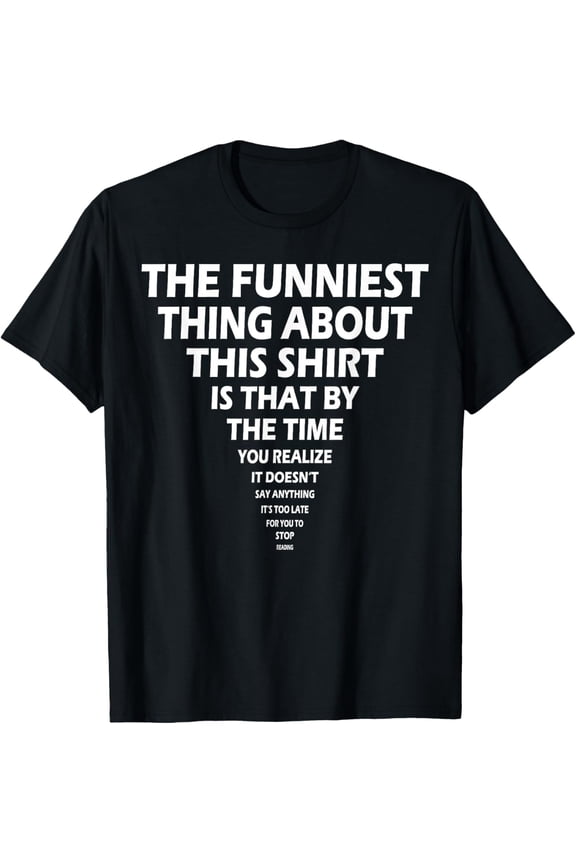 The funniest thing about this... - Funny Pyramid Word Joke T-Shirt