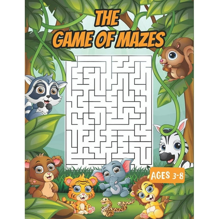 The Game of Mazes Ages 3-8: Amazing Maze Activity Workbook for Children 3-8, Mazes for Kids 4-6, 6-8, Maze Puzzle Book, Maze Games, Activity Book for Kids. [Book]
