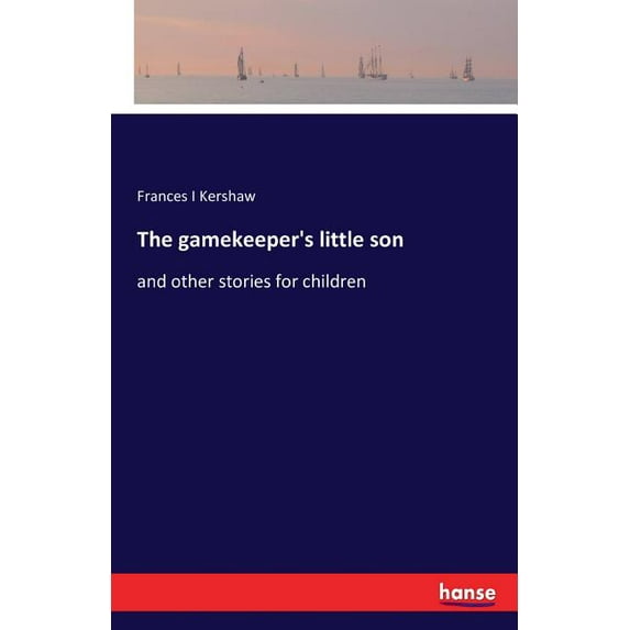 The gamekeeper's little son: and other stories for children, (Paperback)