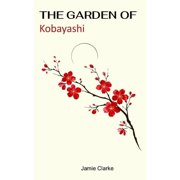 The garden of Kobayashi, (Paperback)