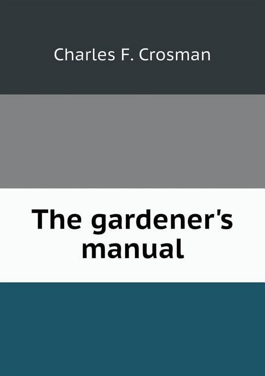 The gardener's manual (Paperback)