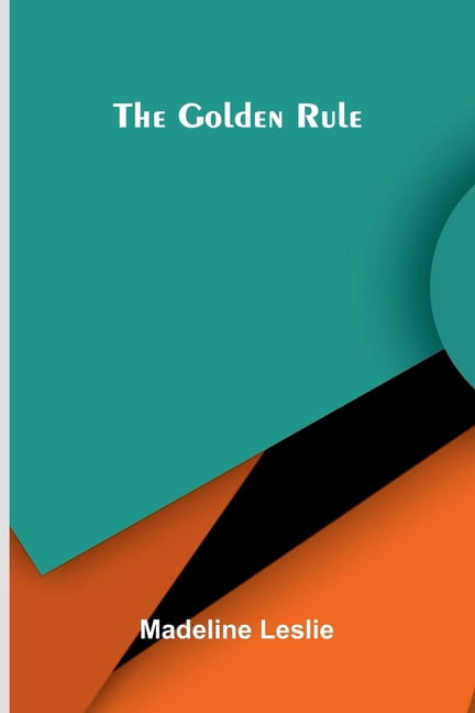 The golden rule, (Paperback)