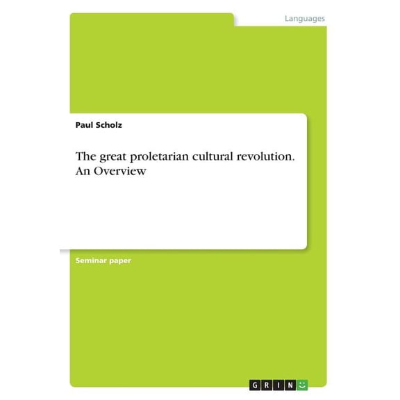 The great proletarian cultural revolution. An Overview (Paperback)