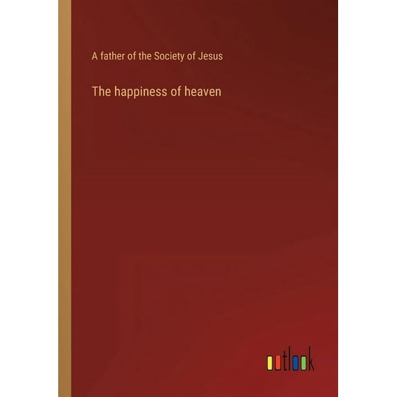 The happiness of heaven (Paperback)