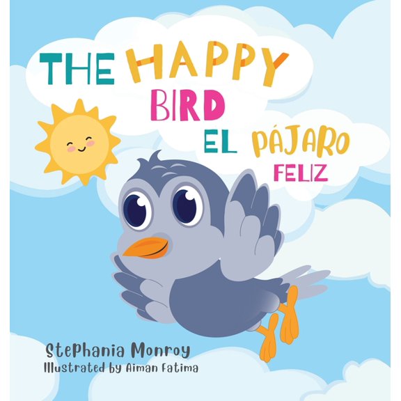 The happy bird/El pjaro feliz, (Hardcover)