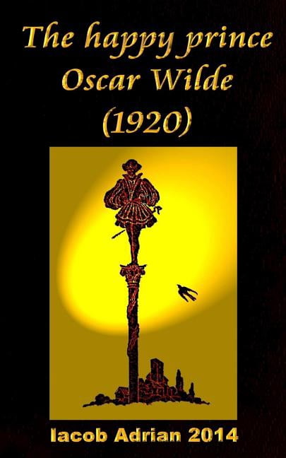 The happy prince Oscar Wilde 1920 Paperback 197595680X 9781975956806 Iacob Adrian