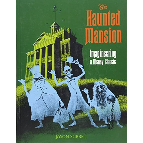 Pre-Owned The Haunted Mansion: Imagineering a Disney Classic (Paperback) 1484722299 9781484722299