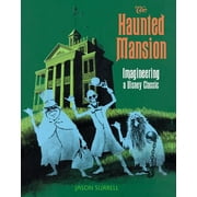 JASON SURRELL The haunted mansion : imagineering a disney classic - paperback: 9781484722299