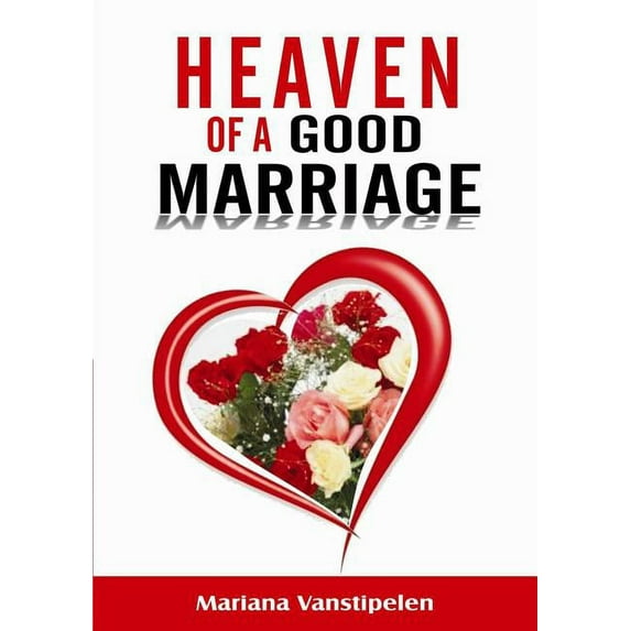The heaven of a good Marriage, (Paperback)