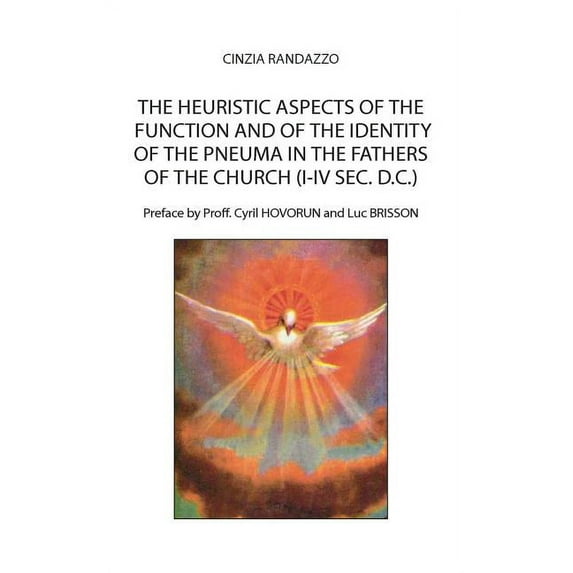 The heuristic aspects of the function and of the identity of the pneuma in the Fathers of the church (I-IV sec. d.C.) (Paperback)