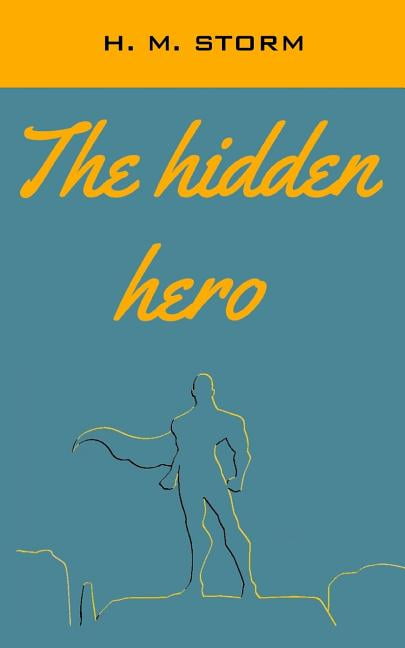The hidden hero (Paperback)