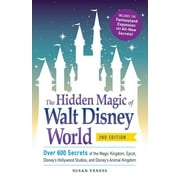 SUSAN VENESS The hidden magic of walt disney world : over 600 secrets of the magic kingdom, epcot, disney's holly: 9781440587801