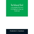 thumbnail image 1 of The historical Christ, or, An investigation of the views of Mr. J.M. Robertson, Dr. A. Drews, and Prof. W.B. Smith, (Paperback), 1 of 1