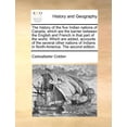 thumbnail image 1 of The history of the five Indian nations of Canada, which are the barrier between the English and French in that part of the world. Which are added, accounts of the several other nations of Indians in N, 1 of 1