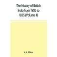thumbnail image 1 of The history of British India from 1805 to 1835 (Volume II), (Paperback), 1 of 1