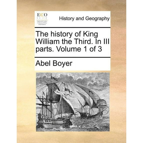 The history of King William the Third. In III parts. Volume 1 of 3 (Paperback)