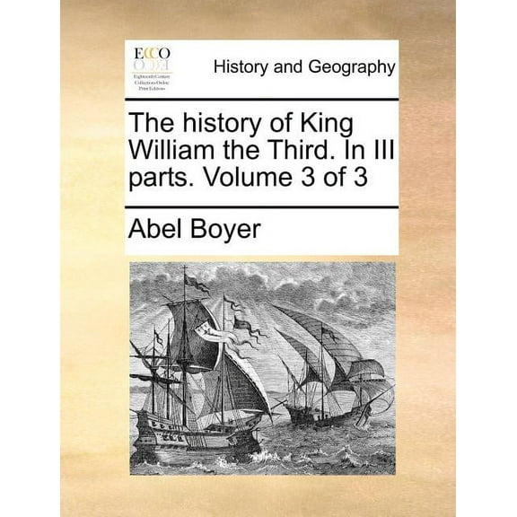 The history of King William the Third. In III parts. Volume 3 of 3 (Paperback)