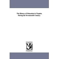 thumbnail image 1 of The History of Education in Virginia During the Seventeenth Century., (Paperback), 1 of 1