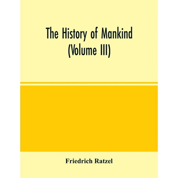 The history of mankind (Volume III), (Paperback)