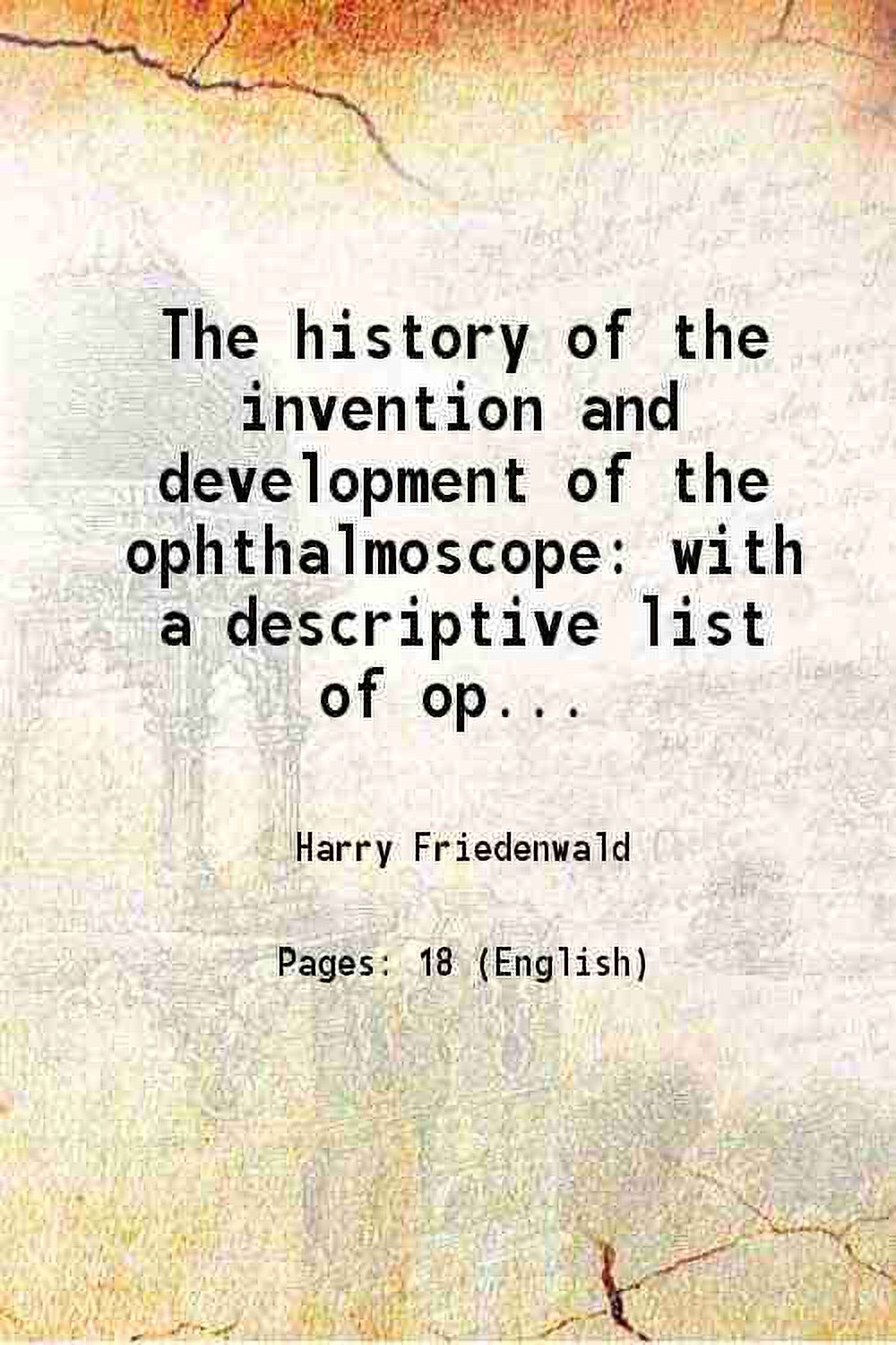 The history of the invention and development of the ophthalmoscope with a descriptive list of