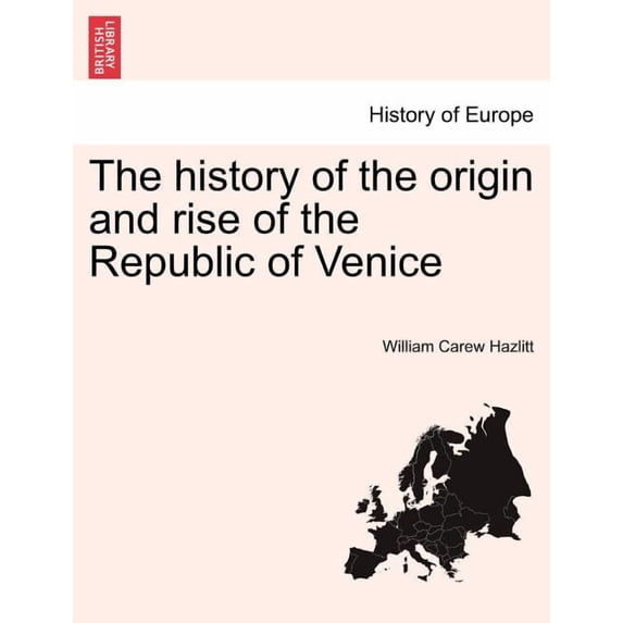 The history of the origin and rise of the Republic of Venice Vol. II. (Paperback)