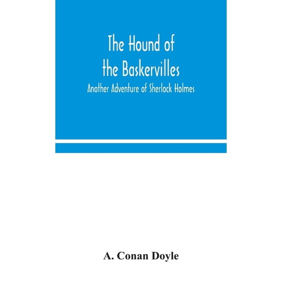 The Hound Of The Baskervilles: Another Adventure Of Sherlock Holmes, (Hardcover)