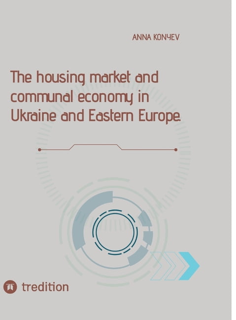 The housing market and communal economy in Ukraine and Eastern Europe., (Hardcover)