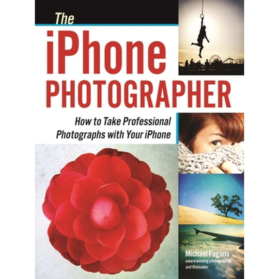 Pre-Owned The iPhone Photographer: How to Take Professional Photographs with Your iPhone (Paperback) 1608958876 9781608958870