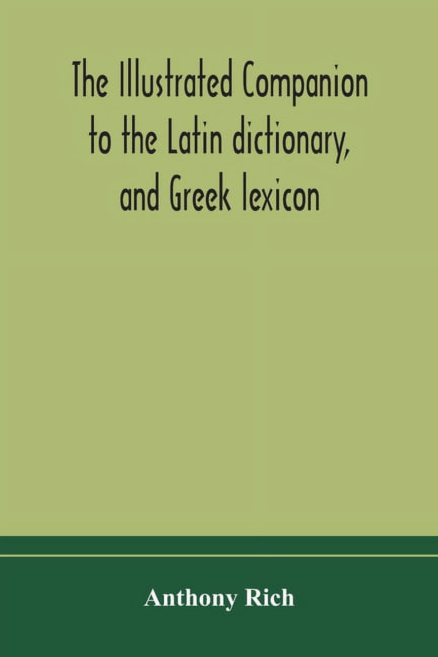 The illustrated companion to the Latin dictionary, and Greek lexicon