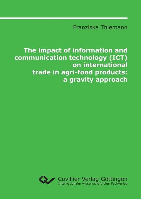 The impact of information and communication technology (ICT) on international trade in agri-food products. a gravity app, (Paperback)