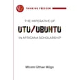 thumbnail image 1 of The imperative of Utu / Ubuntu in Africana scholarship (Paperback), 1 of 1