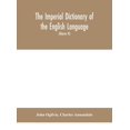 thumbnail image 1 of The Imperial Dictionary Of The English Language: A Complete Encyclopedic Lexicon, Literary, Scientific, And Technologica, (Hardcover), 1 of 1