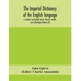 thumbnail image 1 of The Imperial Dictionary Of The English Language : A Complete Encyclopedic Lexicon, Literary, Scientific, And Technological (Volume Iii) (Paperback), 1 of 1