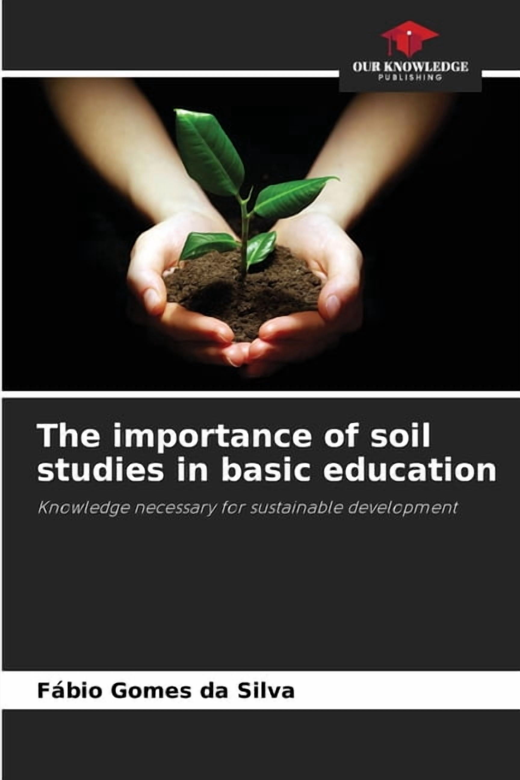 The importance of soil studies in basic education, (Paperback)