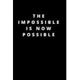 thumbnail image 1 of The impossible is now possible (Paperback), 1 of 1