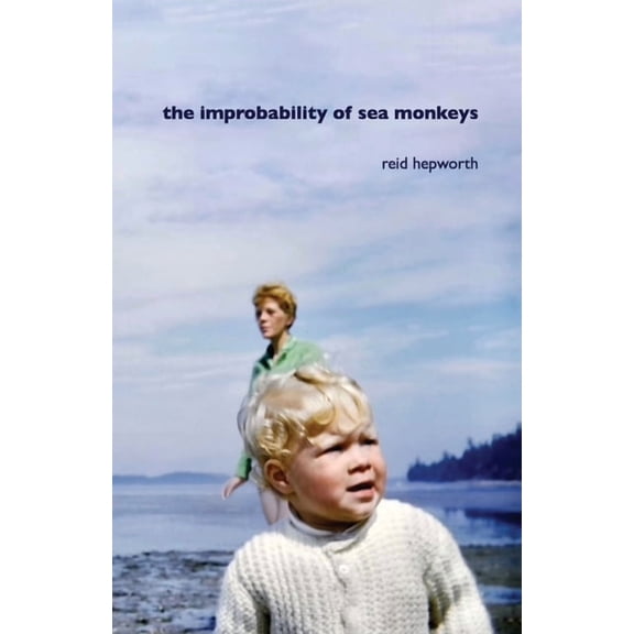 The improbability of sea monkeys, (Paperback)