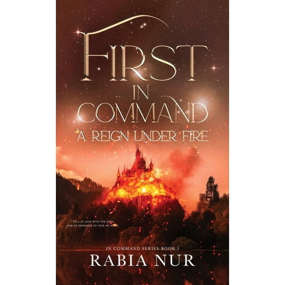 The in Command First in Command: a reign under fire, Book 1, (Hardcover)