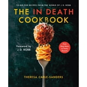 The in Death Cookbook To-Die-For Recipes from the World of J. D. Robb Hardcover