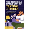 thumbnail image 1 of The incredible handbook to Texting and Tinder, (Paperback), 1 of 1