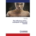 thumbnail image 1 of The influence of Pre - eclampsia in Perinatal Course (Paperback), 1 of 1